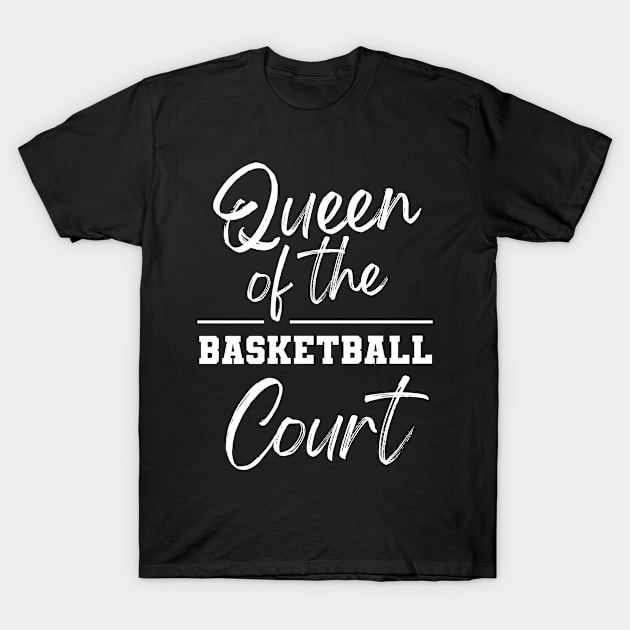 Queen of the Basketball Court Mom Mommy Player Shirt Tee tshirt Retirement T-Shirt by FanaticTee